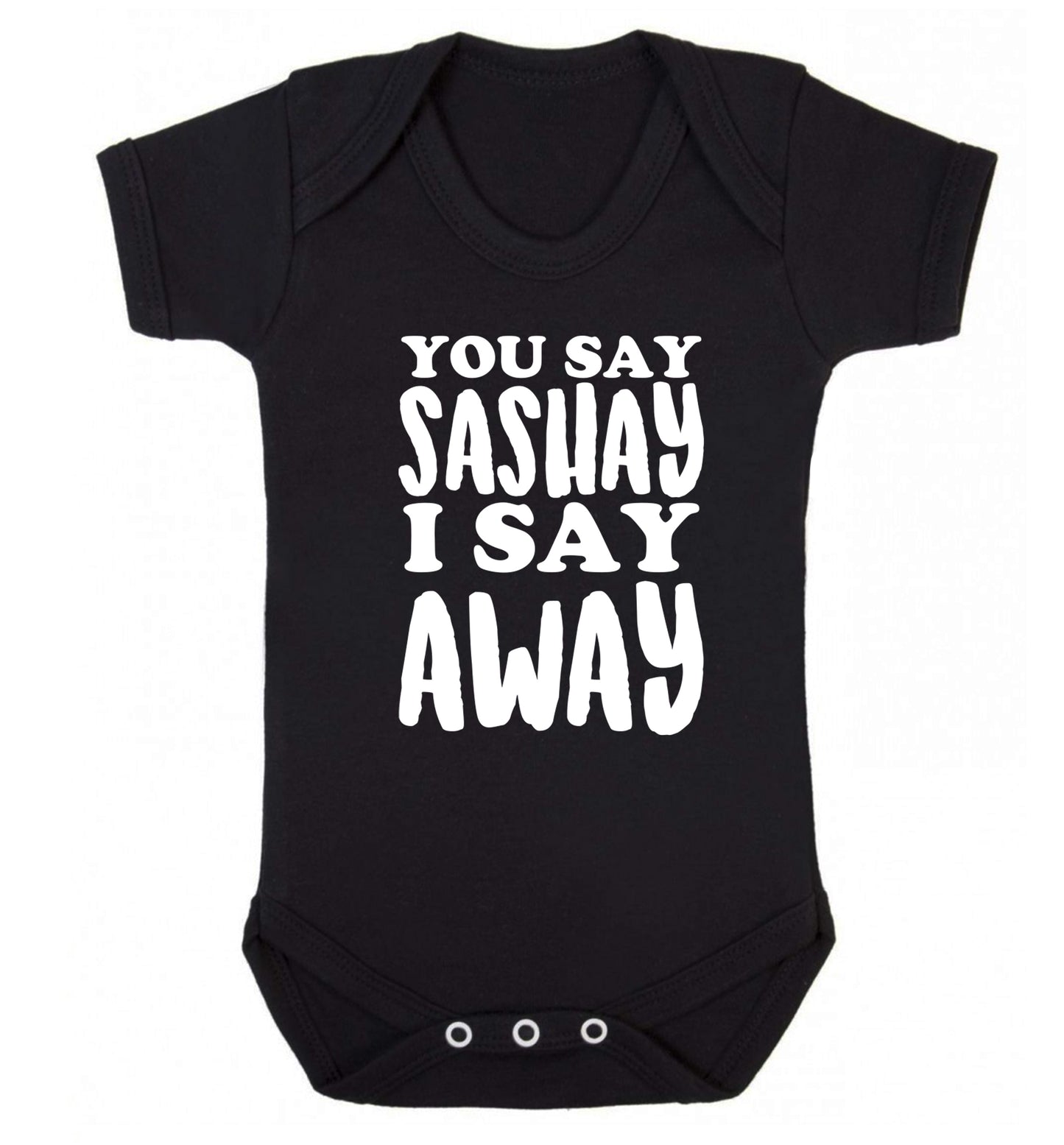 You say sashay I say away! Baby Vest black 18-24 months