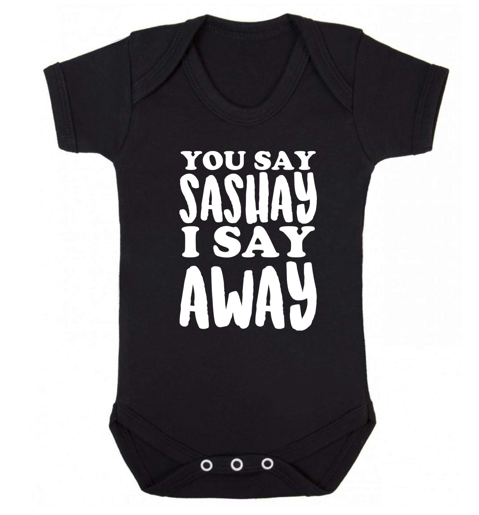 You say sashay I say away! Baby Vest black 18-24 months