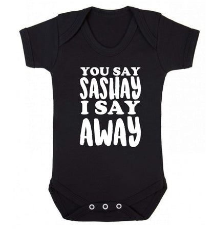 You say sashay I say away! Baby Vest black 18-24 months