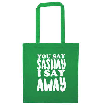 You say sashay I say away! green tote bag