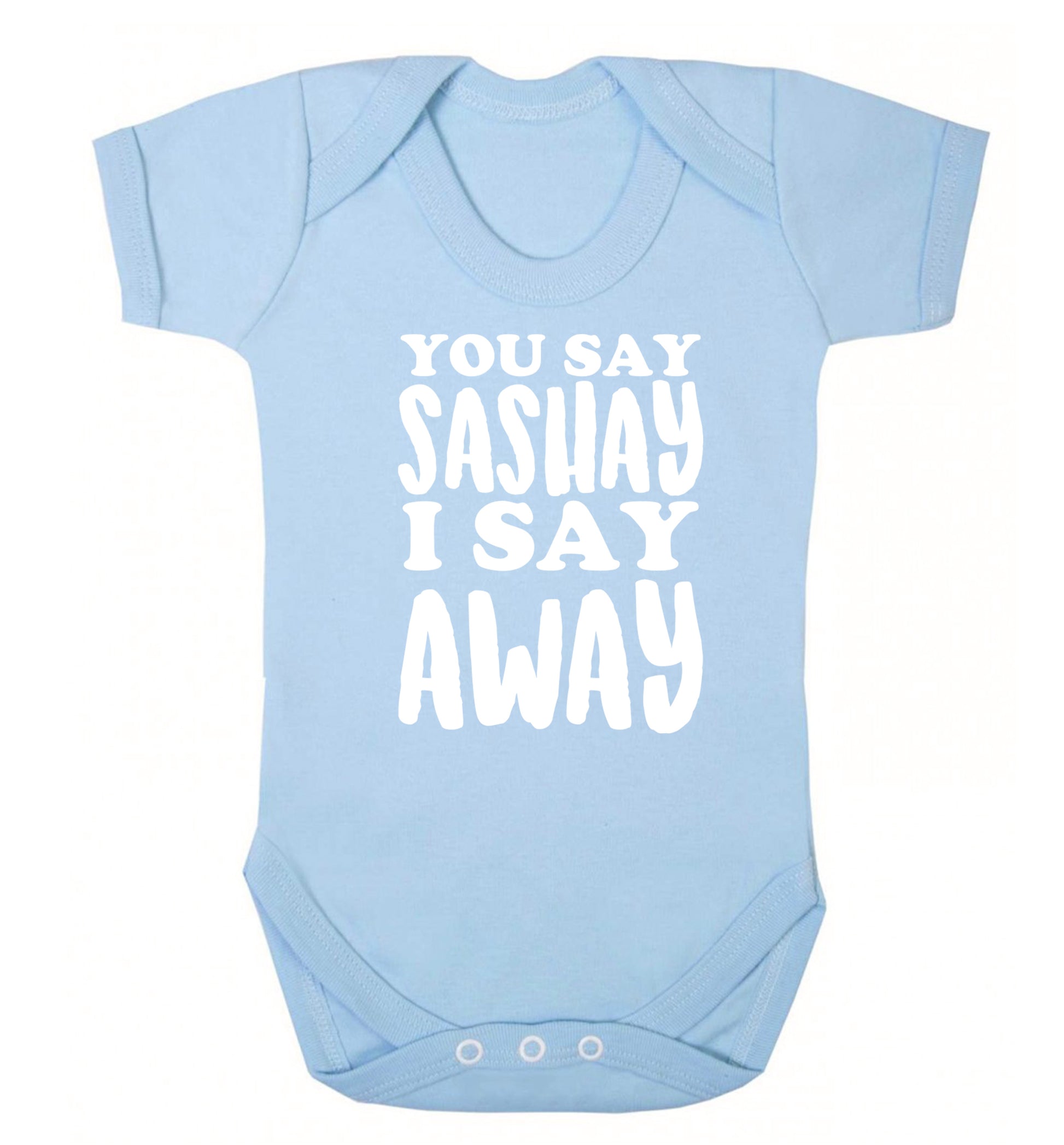 You say sashay I say away! Baby Vest pale blue 18-24 months