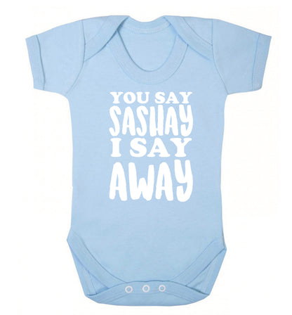 You say sashay I say away! Baby Vest pale blue 18-24 months