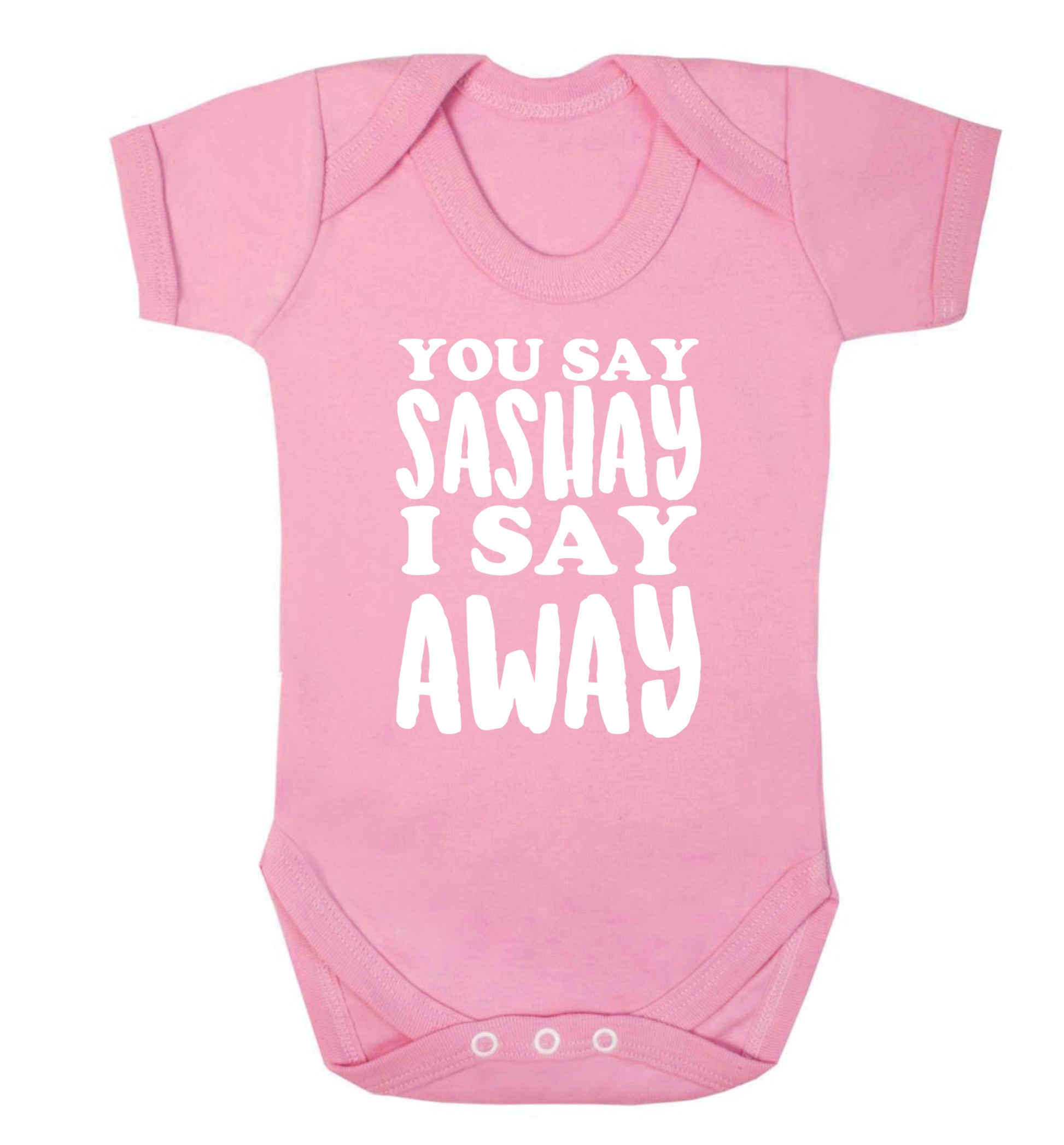 You say sashay I say away! Baby Vest pale pink 18-24 months