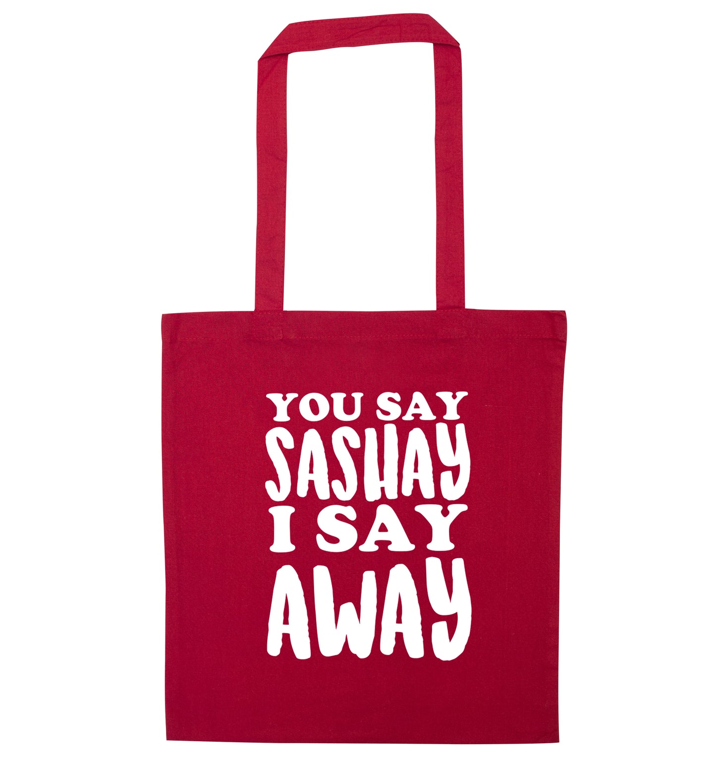 You say sashay I say away! red tote bag
