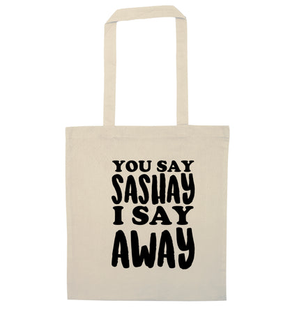 You say sashay I say away! natural tote bag