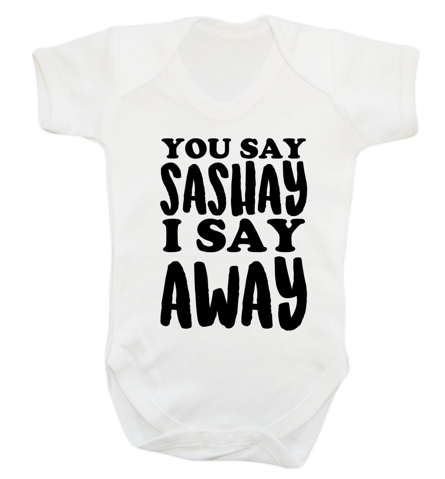 You say sashay I say away! Baby Vest white 18-24 months