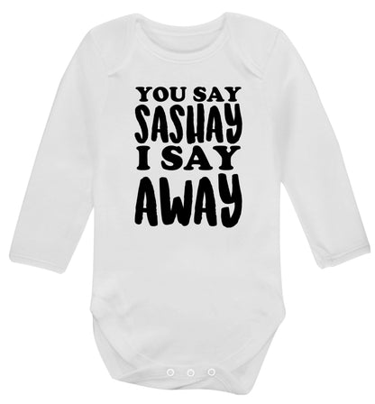 You say sashay I say away! Baby Vest long sleeved white 6-12 months