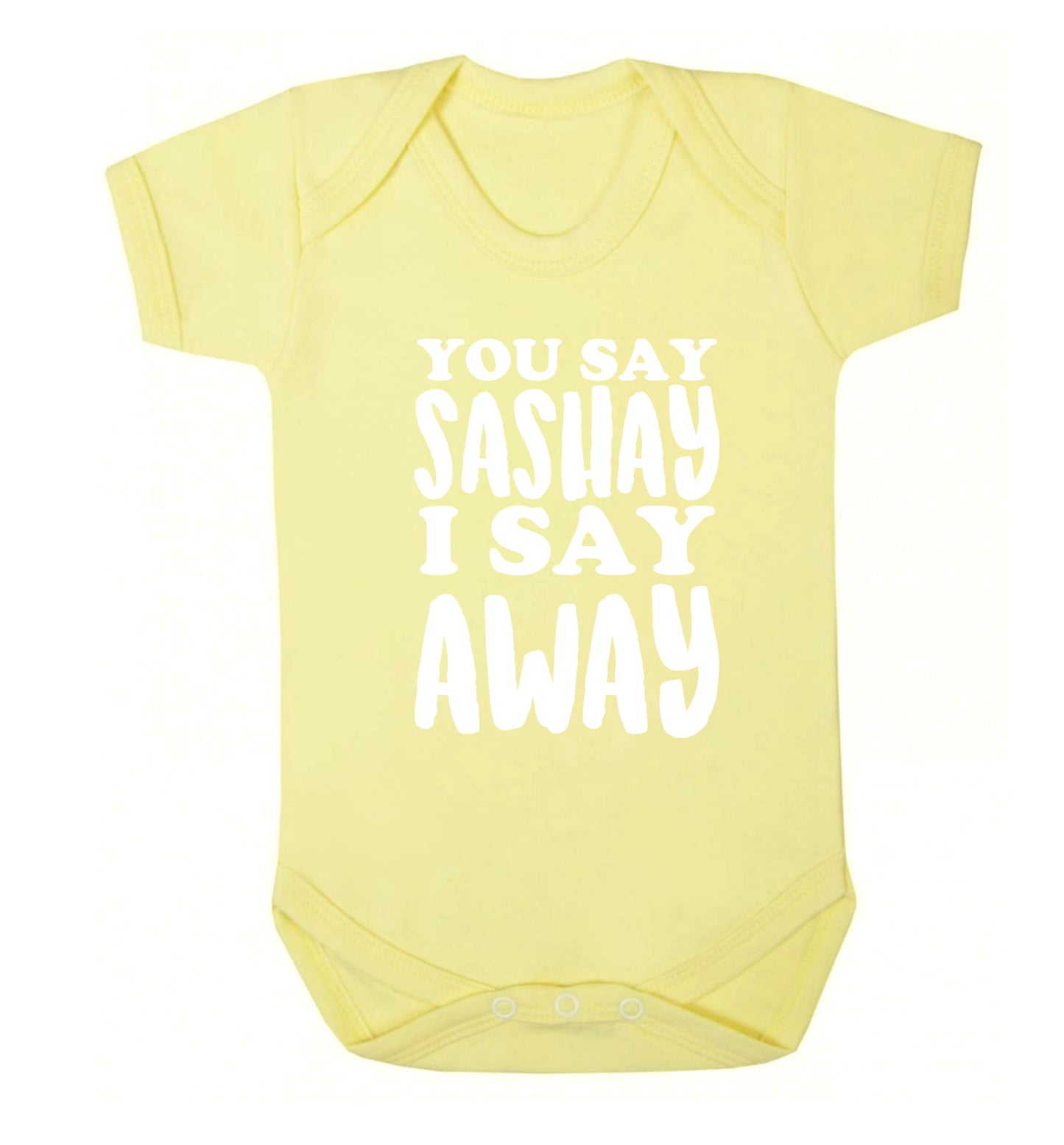 You say sashay I say away! Baby Vest pale yellow 18-24 months