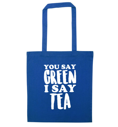 You say green I say tea! blue tote bag
