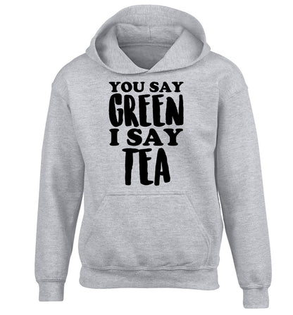 You say green I say tea! children's grey hoodie 12-14 Years