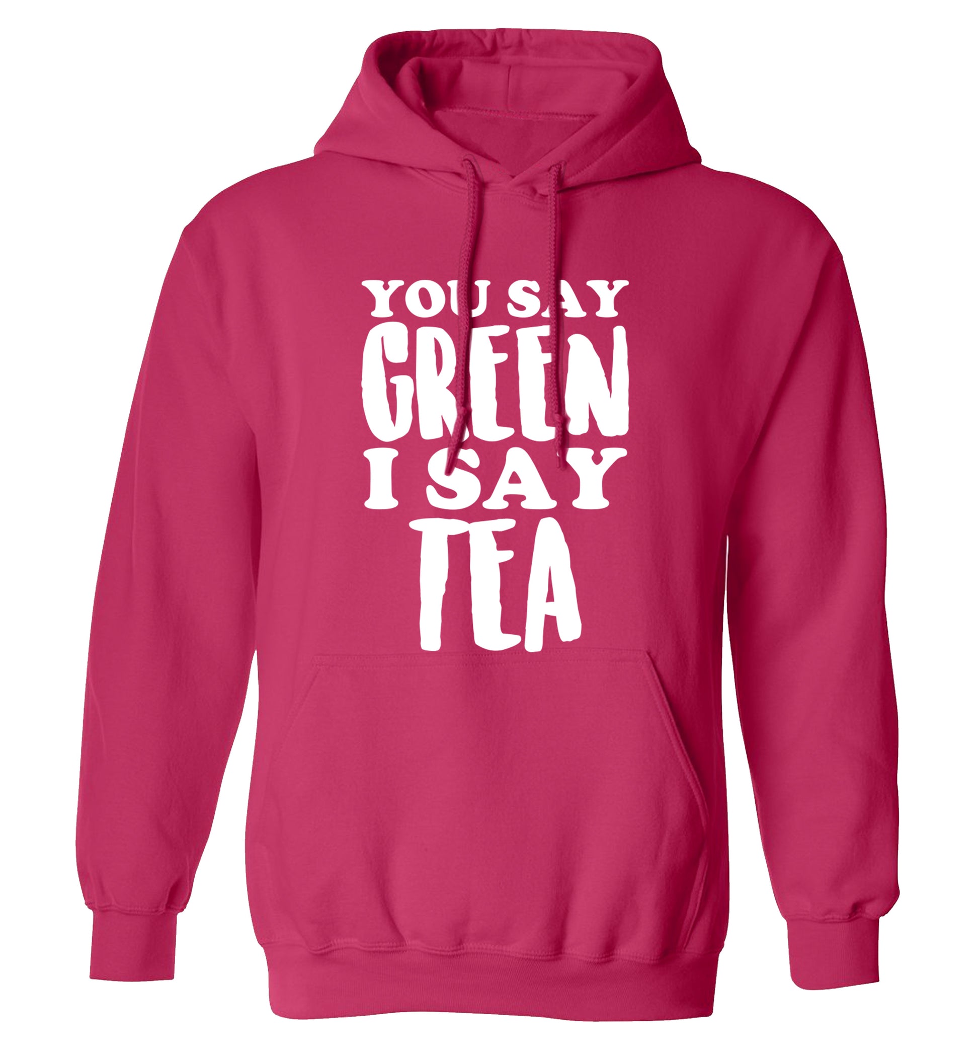 You say green I say tea! adults unisex pink hoodie 2XL