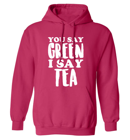You say green I say tea! adults unisex pink hoodie 2XL