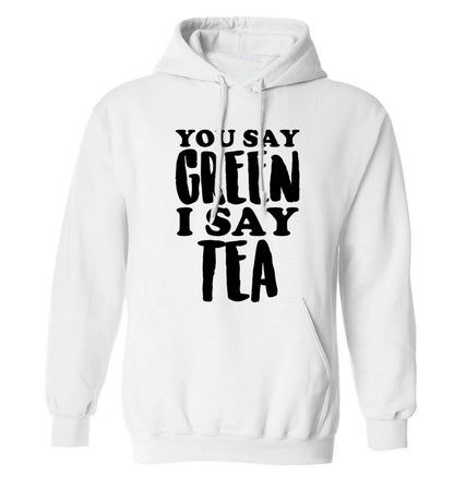 You say green I say tea! adults unisex white hoodie 2XL