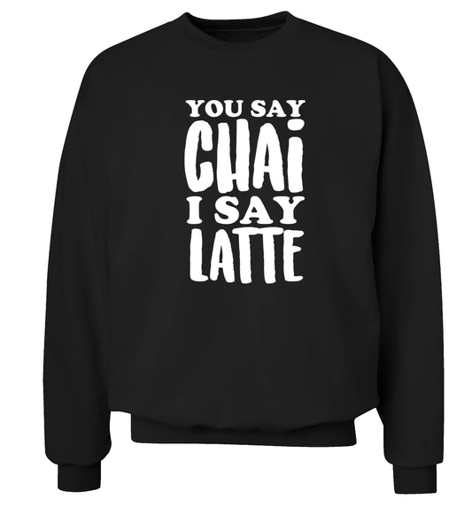 You say chai I say latte! Adult's unisex black Sweater 2XL