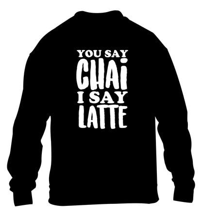 You say chai I say latte! children's black sweater 12-14 Years
