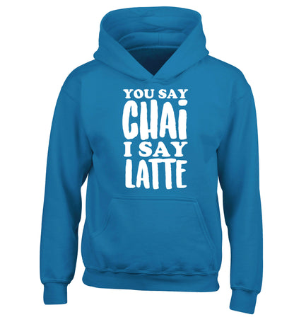 You say chai I say latte! children's blue hoodie 12-14 Years