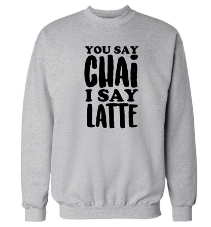 You say chai I say latte! Adult's unisex grey Sweater 2XL