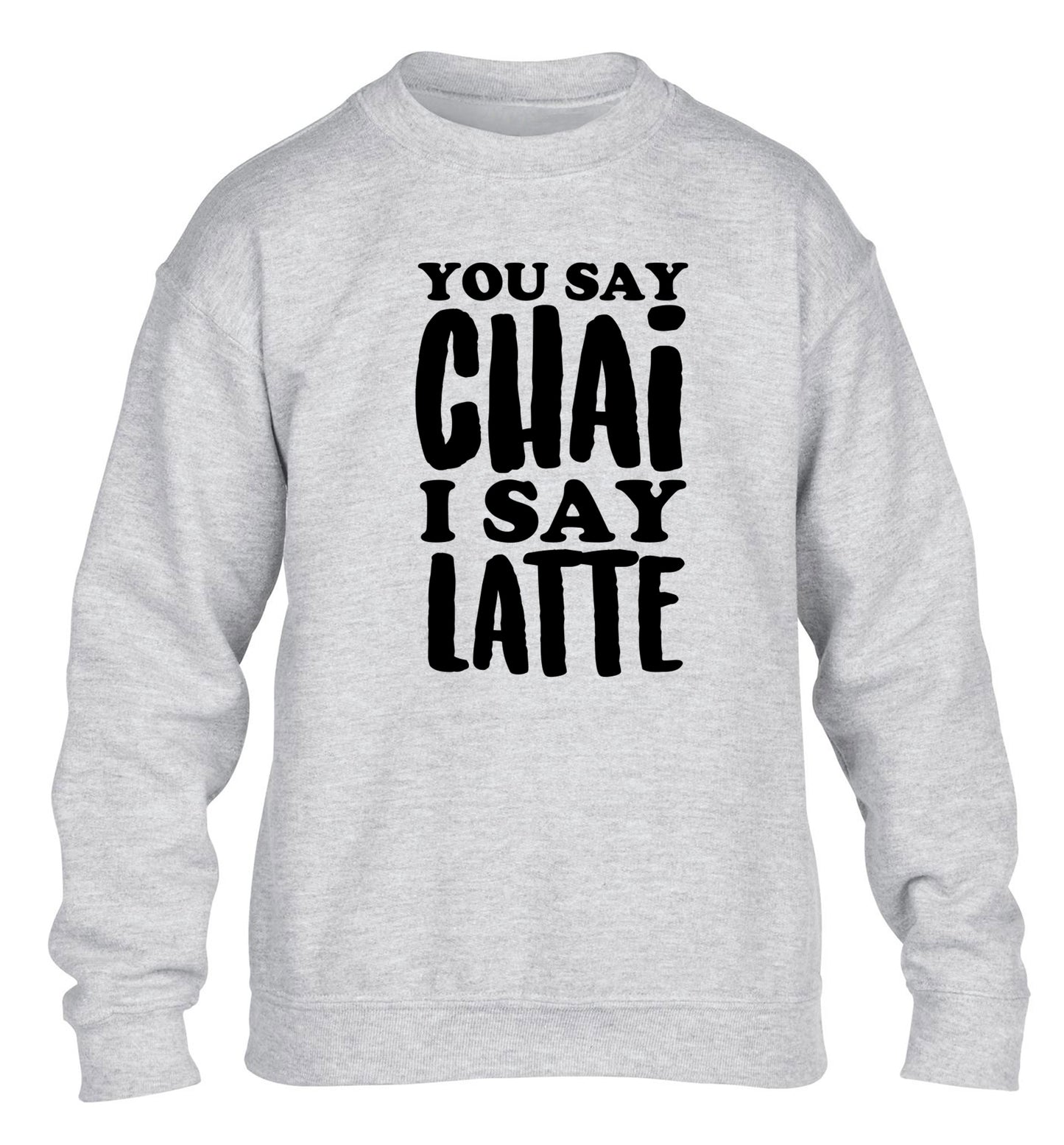 You say chai I say latte! children's grey sweater 12-14 Years