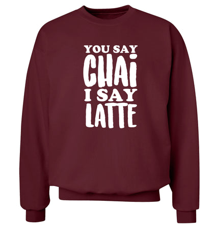 You say chai I say latte! Adult's unisex maroon Sweater 2XL