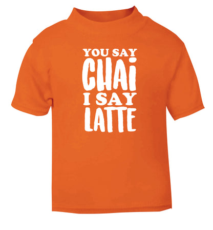You say chai I say latte! orange Baby Toddler Tshirt 2 Years