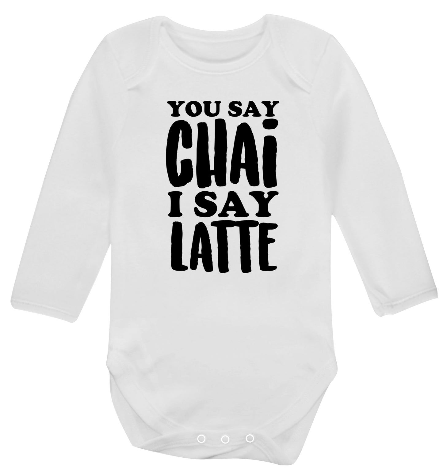 You say chai I say latte! Baby Vest long sleeved white 6-12 months