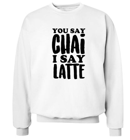 You say chai I say latte! Adult's unisex white Sweater 2XL