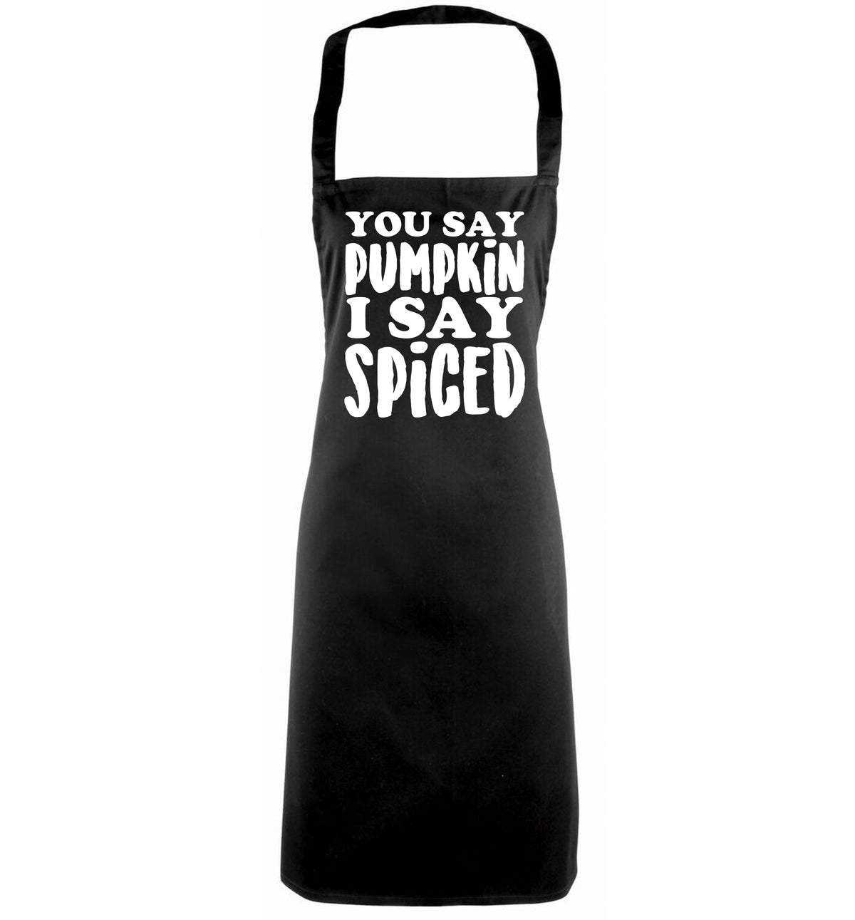 You say pumpkin I say spiced! black apron