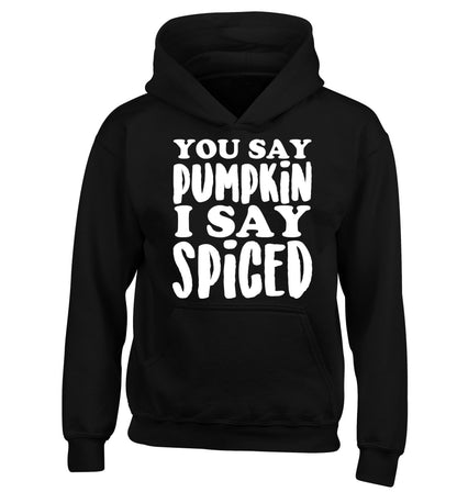 You say pumpkin I say spiced! children's black hoodie 12-14 Years