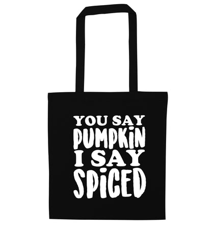 You say pumpkin I say spiced! black tote bag
