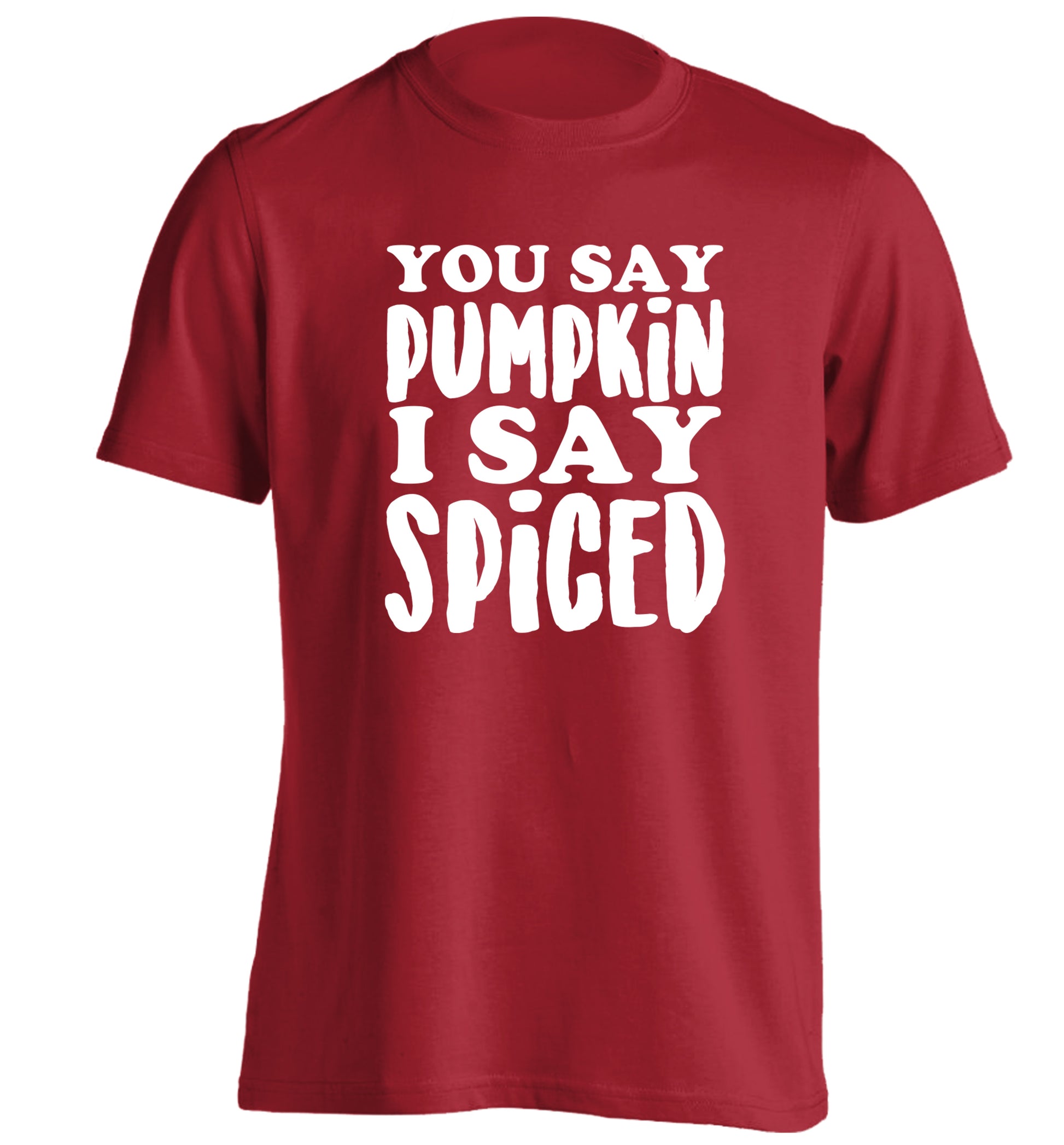 You say pumpkin I say spiced! adults unisex red Tshirt 2XL