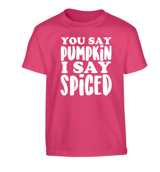 You say pumpkin I say spiced! Children's pink Tshirt 12-14 Years