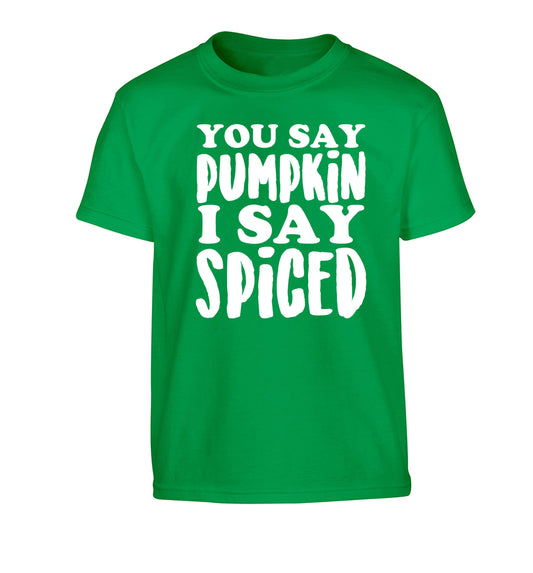 You say pumpkin I say spiced! Children's green Tshirt 12-14 Years