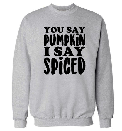 You say pumpkin I say spiced! Adult's unisex grey Sweater 2XL