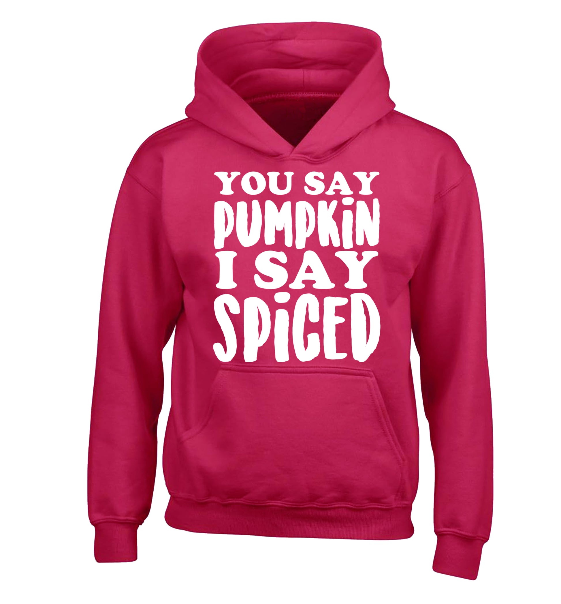 You say pumpkin I say spiced! children's pink hoodie 12-14 Years