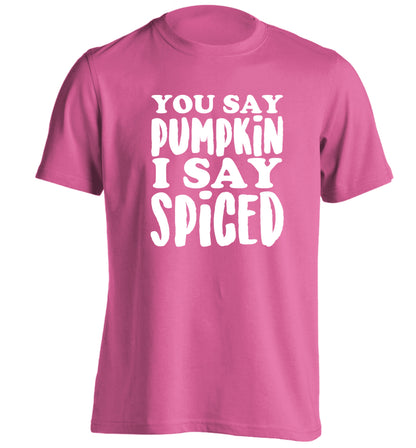 You say pumpkin I say spiced! adults unisex pink Tshirt 2XL