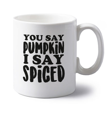 You say pumpkin I say spiced! left handed white ceramic mug 
