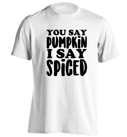 You say pumpkin I say spiced! adults unisex white Tshirt 2XL