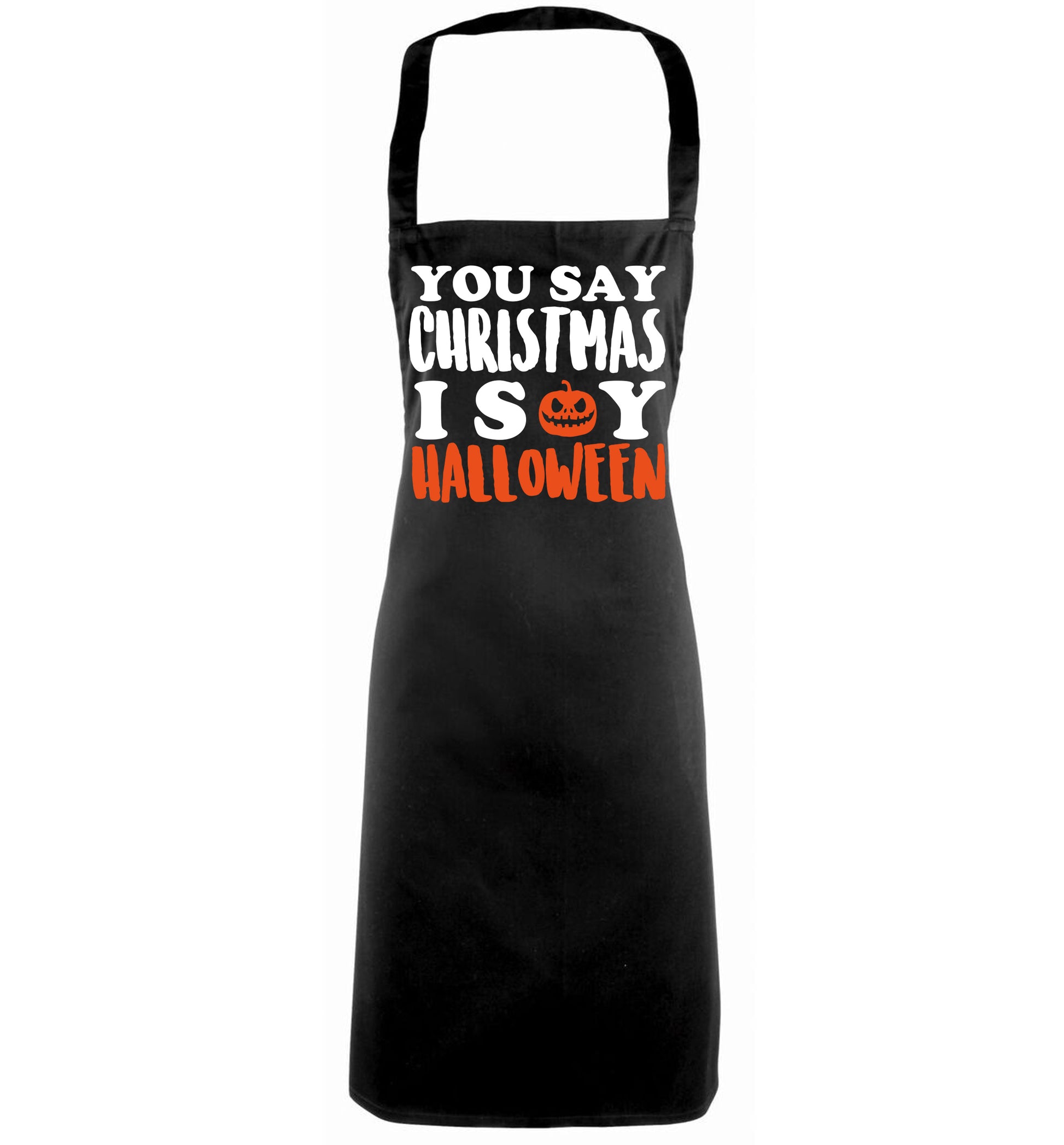 You say christmas I say halloween! black apron