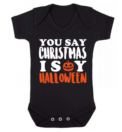 You say christmas I say halloween! Baby Vest black 18-24 months