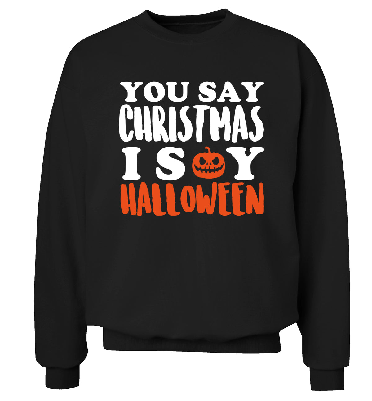 You say christmas I say halloween! Adult's unisex black Sweater 2XL