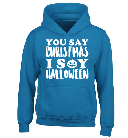 You say christmas I say halloween! children's blue hoodie 12-14 Years