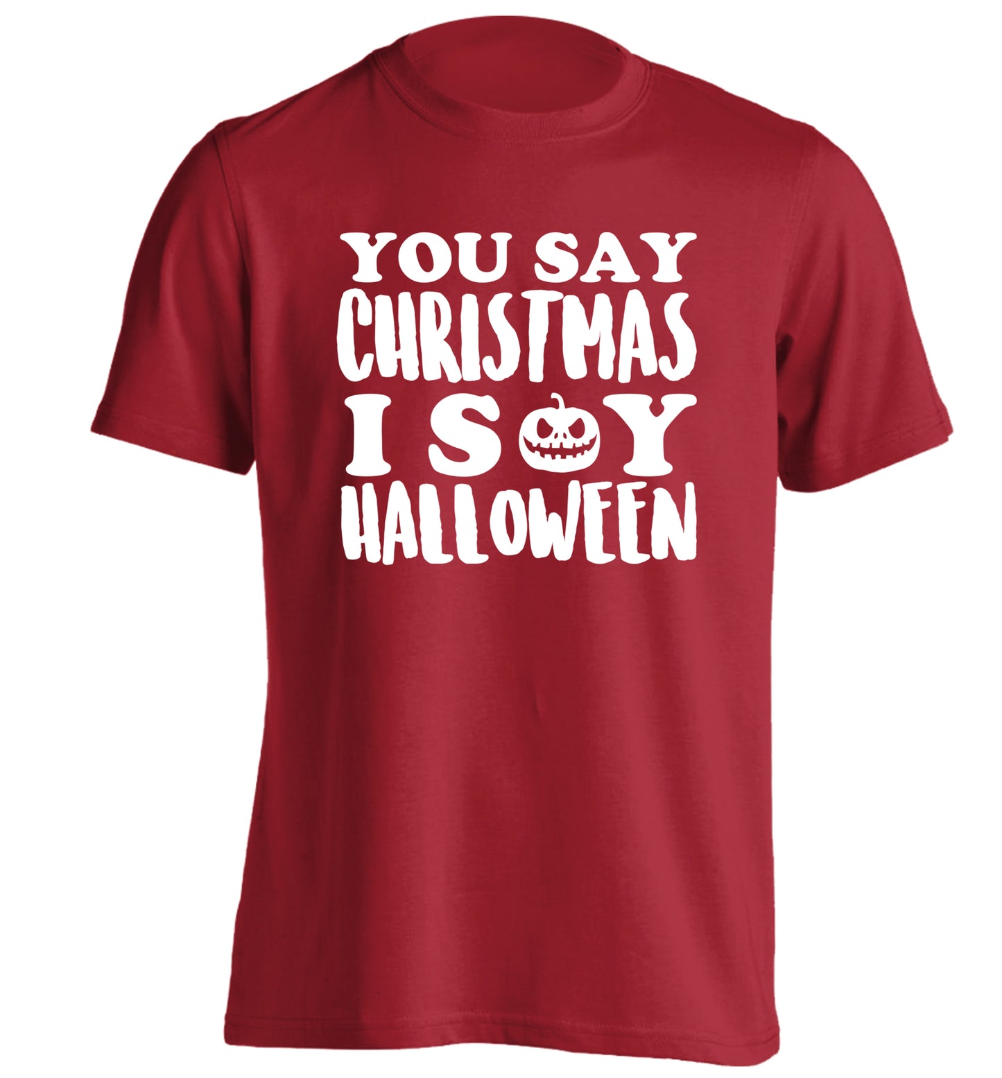 You say christmas I say halloween! adults unisex red Tshirt 2XL