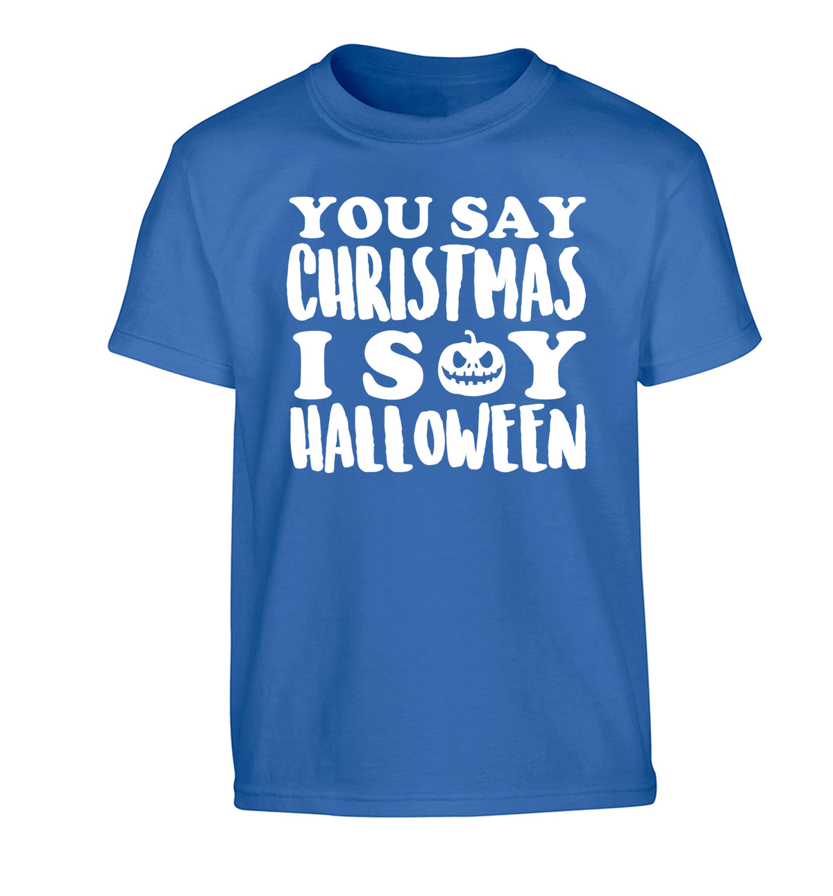You say christmas I say halloween! Children's blue Tshirt 12-14 Years