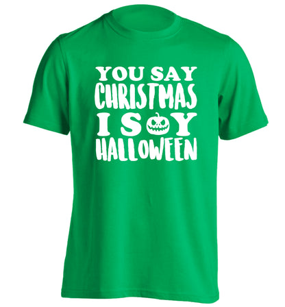 You say christmas I say halloween! adults unisex green Tshirt 2XL