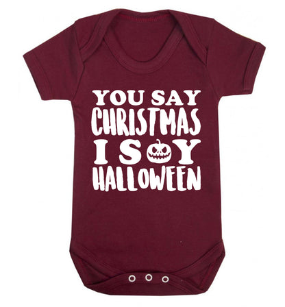 You say christmas I say halloween! Baby Vest maroon 18-24 months