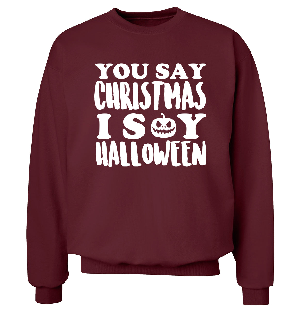 You say christmas I say halloween! Adult's unisex maroon Sweater 2XL