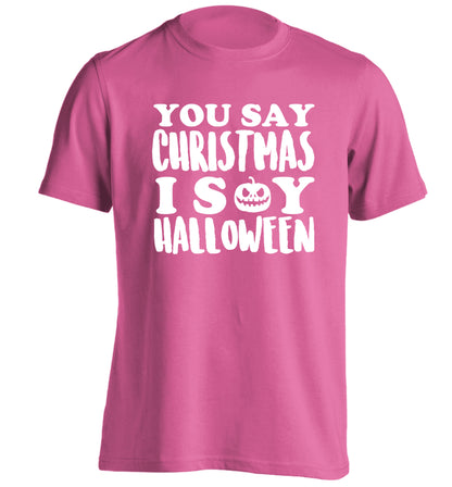 You say christmas I say halloween! adults unisex pink Tshirt 2XL