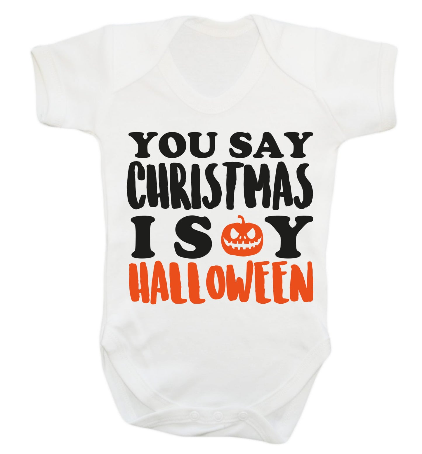 You say christmas I say halloween! Baby Vest white 18-24 months