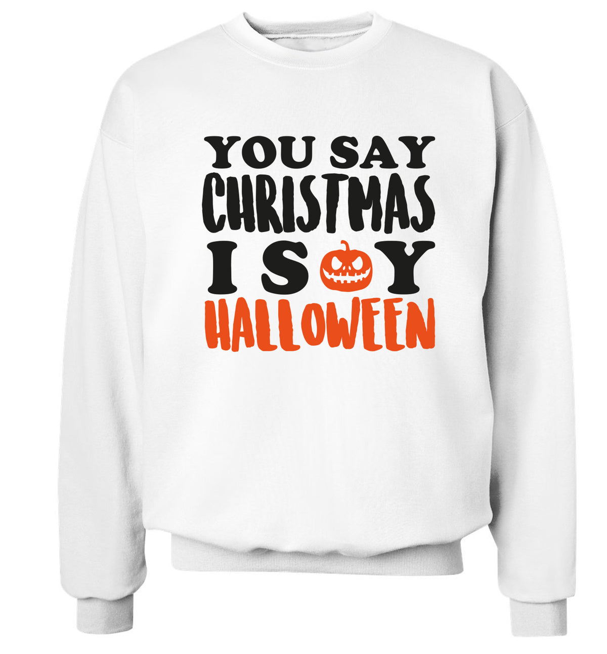 You say christmas I say halloween! Adult's unisex white Sweater 2XL
