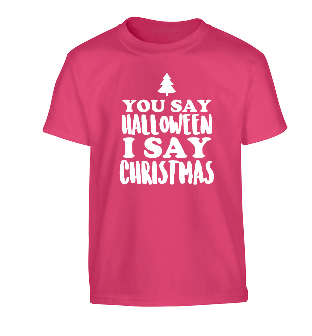You say halloween I say christmas! Children's pink Tshirt 12-14 Years